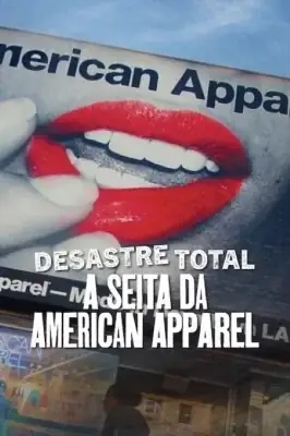 Assistir Desastre Total: O Culto da American Apparel em HD