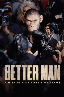 Assistir Better Man - A História de Robbie Williams em HD