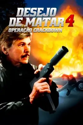 Assistir Desejo de Matar 4 - Operação Crackdown em HD