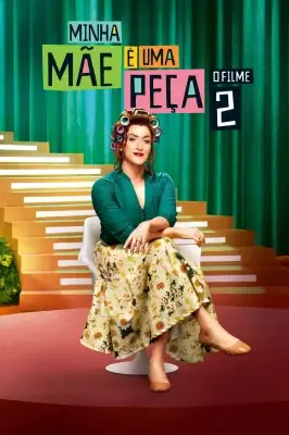 Assistir Minha Mãe é uma Peça 2 em HD