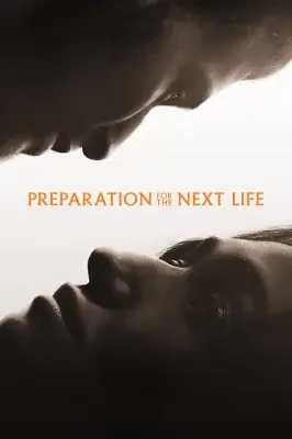 Preparation for the Next Life watch online
