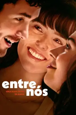 Entre Nós – Uma Dose Extra de Amor watch online