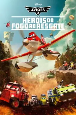Assistir Aviões 2 - Heróis do Fogo ao Resgate em HD