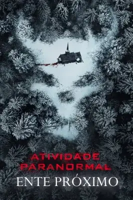 Atividade Paranormal: Ente Próximo watch online