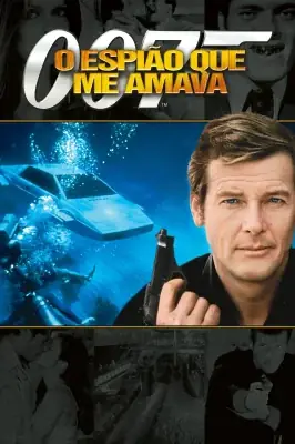 Assistir 007 - O Espião Que Me Amava em HD