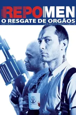 Assistir Repo Men - O Resgate de Órgãos em HD