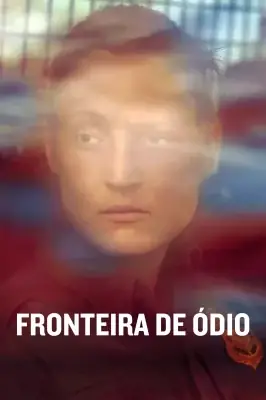 Assistir Fronteira de Ódio em HD