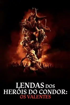 Assistir Lendas dos Heróis do Condor - Os Valentes em HD