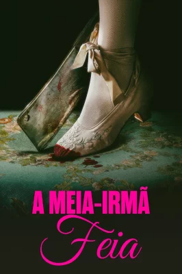 Assistir A Meia-Irmã Feia em HD