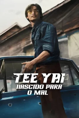 Assistir Tee Yai: Nascido Para o Mal em HD