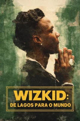 Assistir Wizkid: De Lagos Para o Mundo em HD