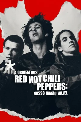 Assistir The Rise of the Red Hot Chili Peppers: Our Brother, Hillel em HD